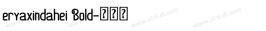 eryaxindahei Bold字体转换